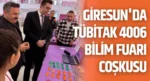 Giresun’da TÜBİTAK 4006 Bilim Fuarı Coşkusu
