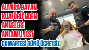 Almira Bayan Kuaförü’nden Annelere Anlamlı Jest