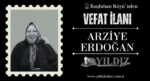 Arziye Erdoğan vefat etti