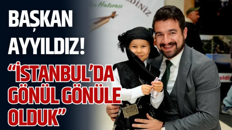 Başkan Ayyıldız! “Gönül Gönüle Olduk”