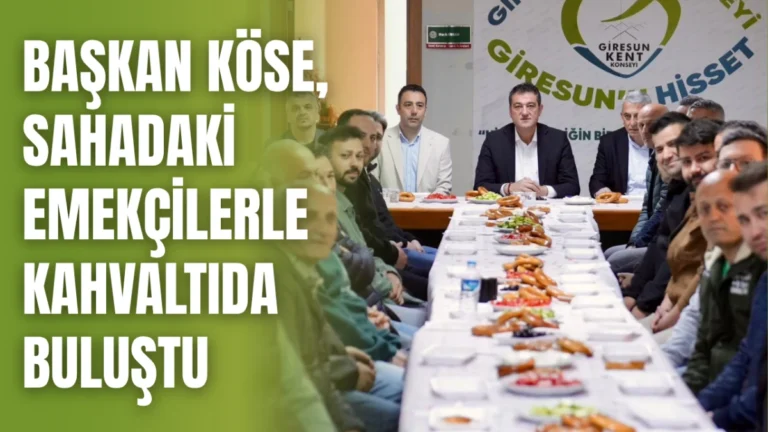 Başkan Köse, Sahadaki Emekçilerle Kahvaltıda Buluştu
