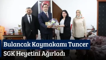 Bulancak Kaymakamı Tuncer SGK Heyetini Ağırladı