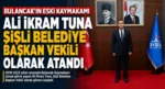Bulancak’ın eski Kaymakamı Tuna, Şişli Belediye Başkan vekilliğine atandı