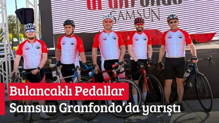 Bulancaklı Pedallar Samsun Granfondo’da yarıştı