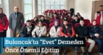 Bulancak’ta “Evet” Demeden Önce Önemli Eğitim