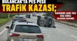 Bulancak’ta peş peşe trafik kazası! Karadeniz sahil yolu kısa süreli ulaşıma kapandı