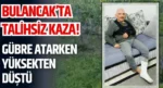Bulancak’ta Talihsiz Kaza! Gübre atarken yüksekten düştü
