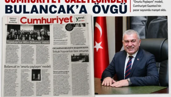Cumhuriyet Gazetesi’nden Bulancak’a övgü!