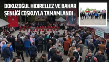 Dokuzoğul Hıdırellez ve Bahar Şenliği Coşkuyla Tamamlandı