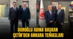 Duroğlu için Başkan Çetin’den Ankara temasları