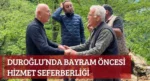 Duroğlu’nda Bayram Öncesi Hizmet Seferberliği