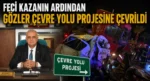 Feci Kazanın Ardından Gözler Çevre Yolu Projesine Çevrildi