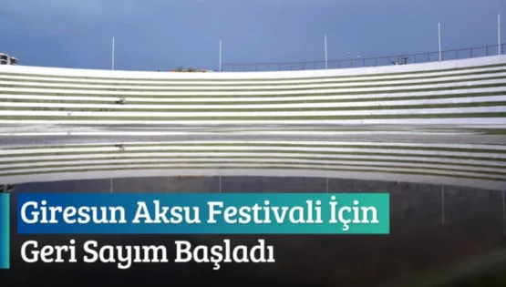 Giresun Aksu Festivali İçin Geri Sayım Başladı