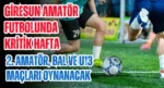 Giresun Amatör Futbolunda Kritik Hafta! Oynanacak maçlar belli oldu