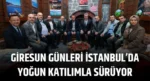 Giresun Günleri İstanbul’da Yoğun Katılımla Sürüyor
