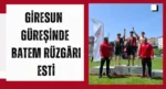 Giresun güreşinde BATEM rüzgârı esti
