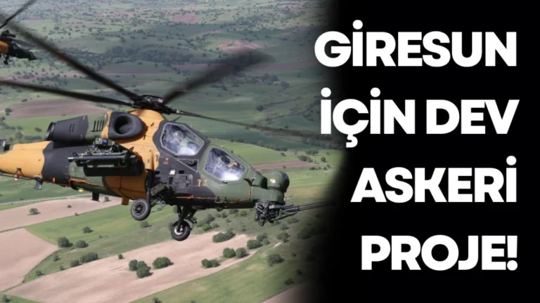 Giresun İçin Dev Askeri Proje!