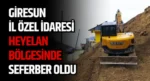 Giresun İl Özel İdaresi Heyelan Bölgesinde Seferber Oldu