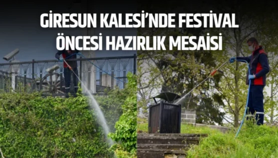 Giresun Kalesi’nde festival öncesi hazırlık mesaisi