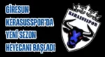 Giresun Kerasusspor’da Yeni Sezon Heyecanı Başladı