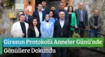 Giresun Protokolü Anneler Günü’nde Gönüllere Dokundu