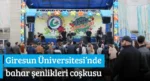 Giresun Üniversitesi’nde bahar şenlikleri coşkusu