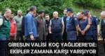 Giresun Valisi Koç Yağlıdere’de: Ekipler Zamana Karşı Yarışıyor