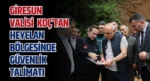 Giresun Valisi Koç’tan Heyelan Bölgesinde Güvenlik Talimatı