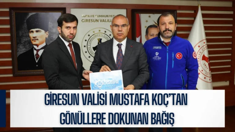 Giresun Valisi Koç’tan Gönüllere Dokunan Bağış