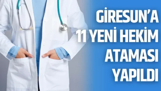 Giresun’a 11 Yeni Hekim Ataması Yapıldı