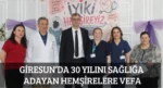 Giresun’da 30 Yılını Sağlığa  Adayan Hemşirelere Vefa