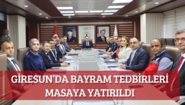 Giresun’da Bayram Tedbirleri Masaya Yatırıldı