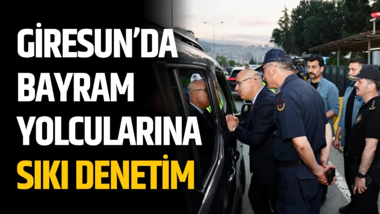 Giresun’da Bayram Yolcularına Sıkı Denetim