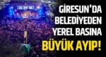 Giresun’da belediyeden yerel basına büyük ayıp!