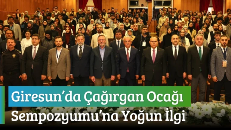 Giresun’da Çağırgan Ocağı Sempozyumu’na Yoğun İlgi