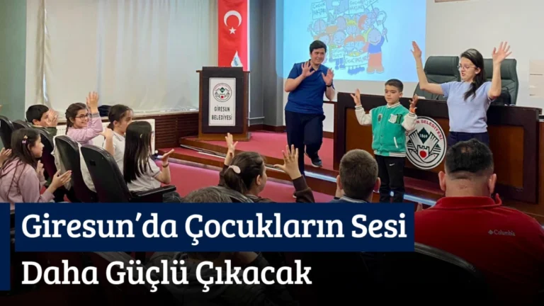 Giresun’da Çocukların Sesi Daha Güçlü Çıkacak