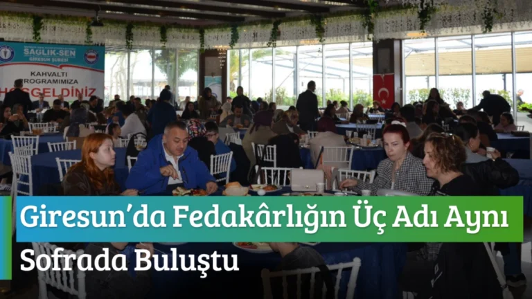 Giresun’da Fedakârlığın Üç Adı Aynı Sofrada Buluştu