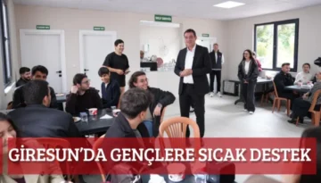 Giresun’da Gençlere Sıcak Destek