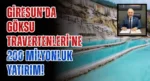 Giresun’da Göksu Travertenleri’ne 200 Milyonluk Yatırım!