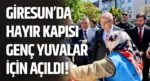 Giresun’da Hayır Kapısı Genç Yuvalar İçin Açıldı!