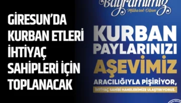 Giresun’da kurban etleri ihtiyaç sahipleri için toplanacak
