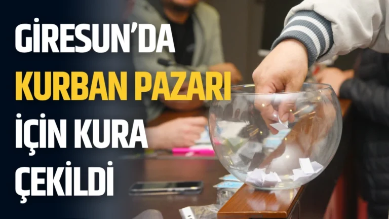 Giresun’da Kurban Pazarı İçin Kura Çekildi