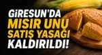 Giresun’da mısır unu satış yasağı kaldırıldı!