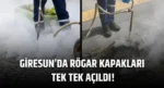 Giresun’da Rögar Kapakları Tek Tek Açıldı!