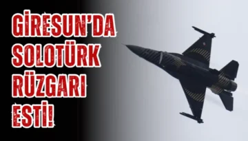 Giresun’da SOLOTÜRK Rüzgarı Esti