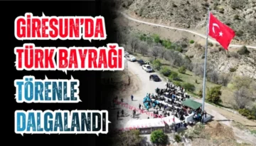 Giresun’da Türk Bayrağı Törenle Dalgalandı