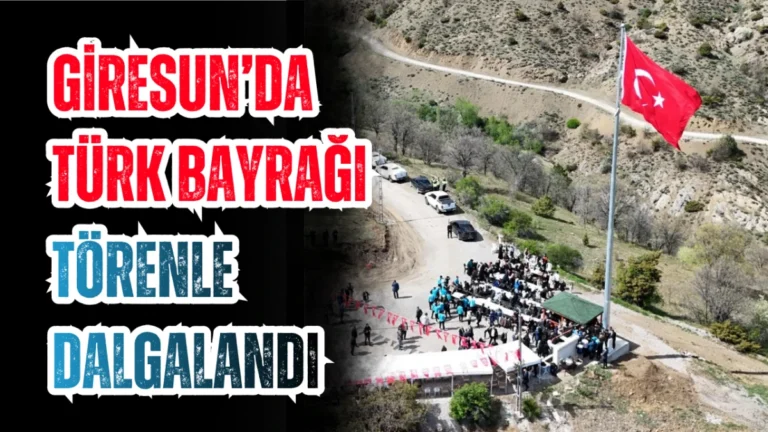 Giresun’da Türk Bayrağı Törenle Dalgalandı