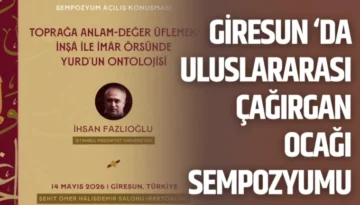 Giresun’da Uluslararası Çağırgan Ocağı Sempozyumu