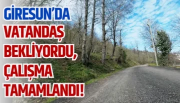 Giresun’da Vatandaş Bekliyordu, Çalışma Tamamlandı!