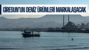 Giresun’un Deniz Ürünleri Markalaşacak
